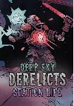 Deep Sky Derelicts - Station Life (Steam/RU+CIS)