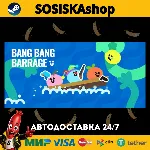 Bang Bang Barrage + ВЫБОР РЕГИОНА STEAM