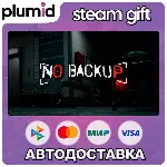 NO BACKUP Steam Gift / Россия + МИР / АВТО