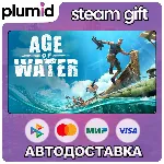 Age of Water Gold Edition Steam Gift / Россия + МИР / АВТО