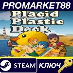 Placid Plastic Deck Steam КЛЮЧ GLOBAL - irongamers.ru