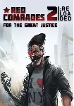 Red Comrades 2: For the Great Justice. Reloaded (Steam/ROW)