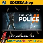 This Is the Police 2 + ВЫБОР РЕГИОНА STEAM