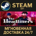 The Headliners STEAM GIFT СТИМ ГИФТ ПК АВТОДОСТАВКА ПОДАРОК