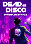 Dead as Disco - Superfan Bundle (Steam/ROW)