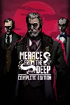Menace from the Deep: Complete Edition Xbox активация - irongamers.ru