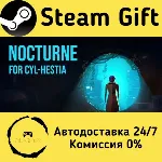 Nocturne for Cyl-Hestia Steam Gift РФ/КЗ/др. Автодоставка - irongamers.ru