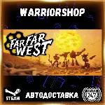 Far Far West Выбор Региона Стим STEAM GIFT АВТО 24/7 ГАРАНТИЯ