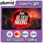 7 Days Blood Moons Steam Gift / Россия + МИР / АВТО