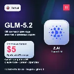 Z.AI GLM-5.2 API $5 | Пробный доступ | 1M контекст | Код и агенты | lizh.ai