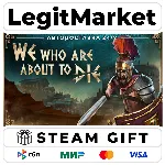 We Who Are About To Die / Steam АВТО / РУ + МИР - irongamers.ru