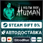 No, I&acute;m not a Human •RU/KZ/UA STEAM АВТО, 0% - irongamers.ru