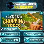 🎁 A Game About Chopping Trees *RU/BY/UA/СНГ Steam Auto