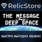 The Message from Deep Space - STEAM GIFT РОССИЯ