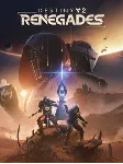 Destiny 2: Renegades — Steam Глобальный Ключ активации