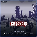 12 is Better Than 6 (Steam Gift) · РФ и весь мир · Автодоставка 24/7 - irongamers.ru