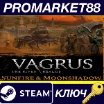 Vagrus - The Riven Realms: Sunfire and Moonshadow DLC Steam КЛЮЧ - irongamers.ru