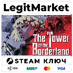 The Tower on the Borderland | Steam Ключ | ВЕСЬ МИР