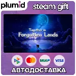 Together in Forgotten Lands Steam Gift / Россия + МИР / АВТО