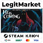 He is Coming | Steam Ключ | ВЕСЬ МИР