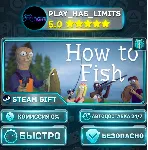 🎁 How to Fish *RU/BY/UA/СНГ Steam Auto