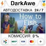 How to Fish STEAM•RU ⚡ ️АВТОДОСТАВКА 💳 0%