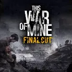 This War of Mine: Final Cut XBOX SERIES X|S / WIN Код🔑 