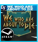 We Who Are About To Die STEAM Аккаунт - irongamers.ru