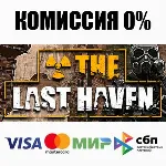 The Last Haven STEAM•RU ⚡ ️АВТОДОСТАВКА 💳 0%