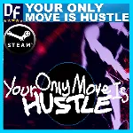 Your Only Move Is HUSTLE STEAM Аккаунт - irongamers.ru
