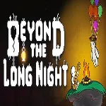 Beyond the Long Night (Steam ключ / РФ+Весь Мир)