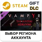 Vampyr - The Hunters Heirlooms DLC Steam Выбор - irongamers.ru