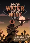 Where the Water Tastes Like Wine - irongamers.ru