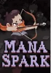 Mana Spark КЛЮЧ STEAM РФ+СНГ - irongamers.ru