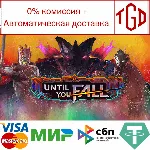 Until You Fall | Steam РУ+UA+KZ+СНГ - irongamers.ru