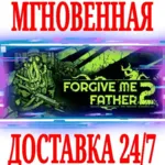 ✅ Forgive Me Father 2 ⚫ STEAM🔑 КЛЮЧ🌎 РФ+ВЕСЬ МИР +🎁 