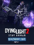 ✅ Dying Light 2 Stay Human: набор Authority: 3/3✅ ПК
