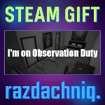 🎥 I'm on Observation Duty {Steam Gift/Россия/СНГ}