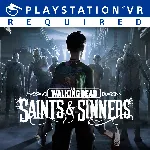 The Walking Dead: Saints & Sinners - стандартное издание PS4 ПСН PLAYSTATION