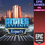 ✅ Cities: Skylines — Airports✅ ПК✅ ЭПИК ГЕЙМС