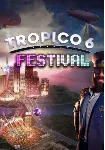 DLC Tropico 6 - Festival КЛЮЧ🔑 STEAM ВСЕ СТРАНЫ