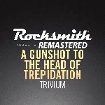 ✅ Rocksmith 2014 A Gunshot to the Head of Trepidation Tr
