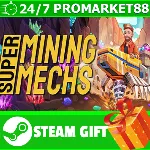 ⭐ ВСЕ СТРАНЫ+РОССИЯ⭐ Super Mining Mechs STEAM GIFT - irongamers.ru