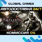Batman™: Arkham Knight STEAM GIFT 🚀 АВТОДОСТАВКА💳 0%