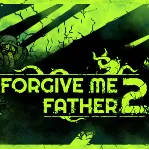 ・FORGIVE ME FATHER 2・STEAM АККАУНТ・