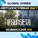 IfSunSets STEAM GIFT 🚀 АВТОДОСТАВКА💳 0%