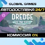 DREDGE - The Pale Reach DLC STEAM 🚀 АВТО💳 0%