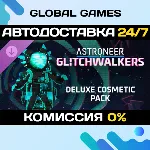 ASTRONEER: Glitchwalkers - Deluxe Cosmetic Pack STEAM