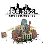 Buildings Have Feelings Too! PS4 & PS5