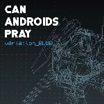 CAN ANDROIDS PRAY: BLUE PS4 & PS5